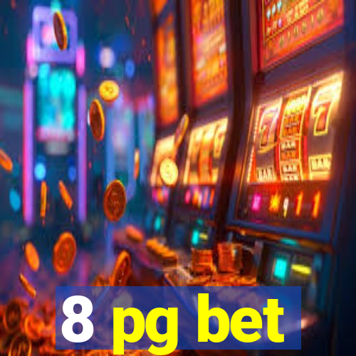 8 pg bet